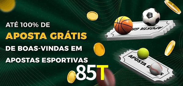 85T Ate 100% de Aposta Gratis