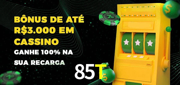 85T melhor bônus de depósito